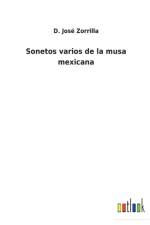 Sonetos varios de la musa mexicana af D Jose Zorrilla