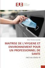 Maitrise de l'Hygiene Et Environnement Pour Un Professionnel de Sante af Alexis Tohemo Lukamba