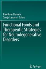 Functional Foods and Therapeutic Strategies for Neurodegenerative Disorders