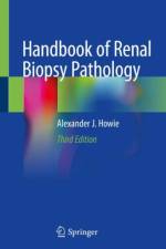 Handbook of Renal Biopsy Pathology af Alexander J. Howie