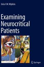 Examining Neurocritical Patients af Eelco F. M. Wijdicks