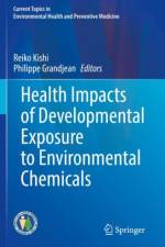 Health Impacts of Developmental Exposure to Environmental Chemicals