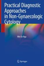 Practical Diagnostic Approaches in Non-Gynaecologic Cytology af Min En Nga