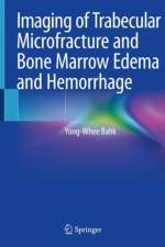 Imaging of Trabecular Microfracture and Bone Marrow Edema and Hemorrhage af Yong-Whee Bahk