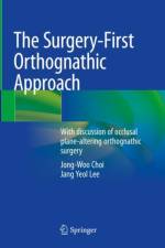 The Surgery-First Orthognathic Approach af Jong-Woo Choi