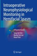 Intraoperative Neurophysiological Monitoring in Hemifacial Spasm af Sang-Ku Park