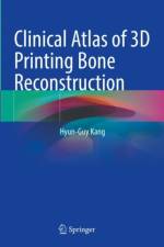 Clinical Atlas of 3D Printing Bone Reconstruction af Hyun-Guy Kang