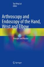 Arthroscopy and Endoscopy of the Hand, Wrist and Elbow