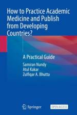 How to Practice Academic Medicine and Publish from Developing Countries? af Samiran Nundy