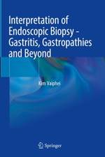 Interpretation of Endoscopic Biopsy - Gastritis, Gastropathies and Beyond af Kim Vaiphei