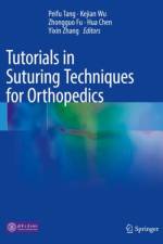 Tutorials in Suturing Techniques for Orthopedics