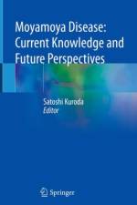 Moyamoya Disease: Current Knowledge and Future Perspectives