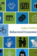 Behavioral Economics af Arthur O'Sullivan