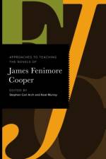 Approaches to Teaching the Novels of James Fenimore Cooper