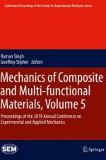 Mechanics of Composite and Multi-functional Materials, Volume 5