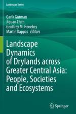 Landscape Dynamics of Drylands across Greater Central Asia: People, Societies and Ecosystems