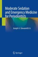 Moderate Sedation and Emergency Medicine for Periodontists af Joseph A. Giovannitti Jr.
