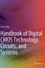 Handbook of Digital CMOS Technology, Circuits, and Systems