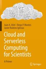 Cloud and Serverless Computing for Scientists af Juan A. Anel