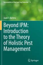 Beyond IPM: Introduction to the Theory of Holistic Pest Management af Juan F. Barrera
