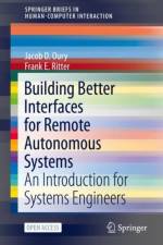 Building Better Interfaces for Remote Autonomous Systems af Jacob D. Oury