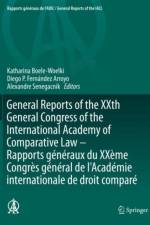 General Reports of the XXth General Congress of the International Academy of Comparative Law - Rapports generaux du XXeme Congres general  de l'Academie internationale de droit compare