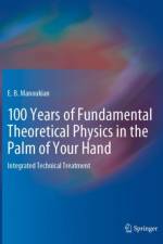 100 Years of Fundamental Theoretical Physics in the Palm of Your Hand af E. B. Manoukian