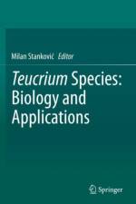 Teucrium Species: Biology and Applications