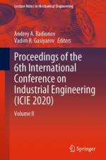 Proceedings of the 6th International Conference on Industrial Engineering (ICIE 2020)