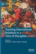Teaching International Relations in a Time of Disruption