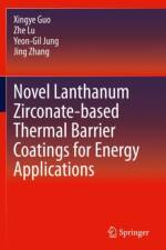 Novel Lanthanum Zirconate-based Thermal Barrier Coatings for Energy Applications af Xingye Guo