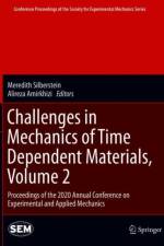 Challenges in Mechanics of Time Dependent Materials, Volume 2