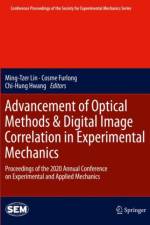 Advancement of Optical Methods & Digital Image Correlation in Experimental Mechanics