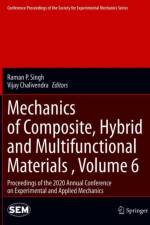 Mechanics of Composite, Hybrid and Multifunctional Materials , Volume 6