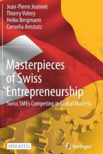 Masterpieces of Swiss Entrepreneurship af Jean-Pierre Jeannet