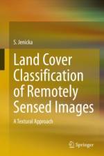 Land Cover Classification of Remotely Sensed Images af S. Jenicka