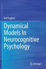 Dynamical Models In Neurocognitive Psychology af Ralf Engbert