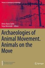 Archaeologies of Animal Movement. Animals on the Move