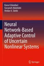 Neural Network-Based Adaptive Control of Uncertain Nonlinear Systems af Kasra Esfandiari
