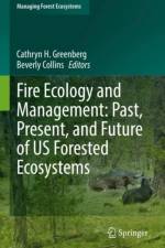 Fire Ecology and Management: Past, Present, and Future of US Forested Ecosystems