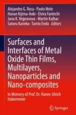 Surfaces and Interfaces of Metal Oxide Thin Films, Multilayers, Nanoparticles and Nano-composites