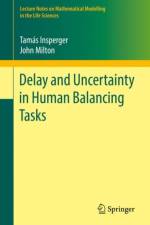 Delay and Uncertainty in Human Balancing Tasks af Tamas Insperger