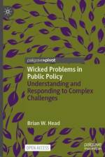 Wicked Problems in Public Policy af Brian W. Head