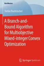A Branch-and-Bound Algorithm for Multiobjective Mixed-integer Convex Optimization af Stefan Rocktaschel