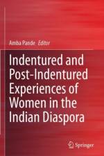 Indentured and Post-Indentured Experiences of Women in the Indian Diaspora