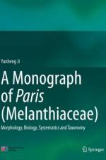 A Monograph of Paris (Melanthiaceae) af Yunheng Ji