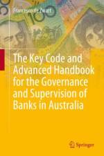 The Key Code and Advanced Handbook for the Governance and Supervision of Banks in Australia af Francesco de Zwart