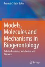 Models, Molecules and Mechanisms in Biogerontology