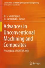 Advances in Unconventional Machining and Composites