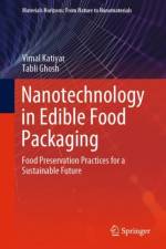 Nanotechnology in Edible Food Packaging af Vimal Katiyar